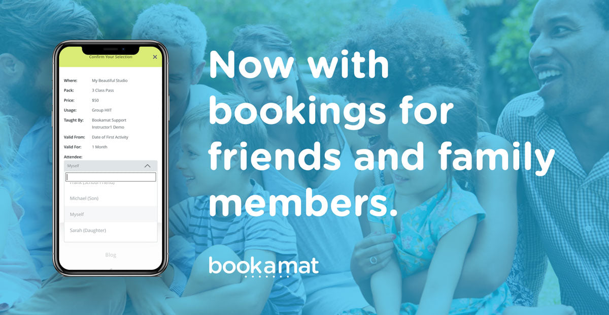 Bookamat supports bookings for friends and family members